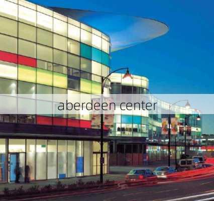 aberdeen center