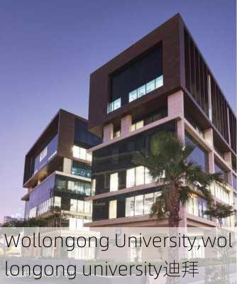 Wollongong University,wollongong university迪拜