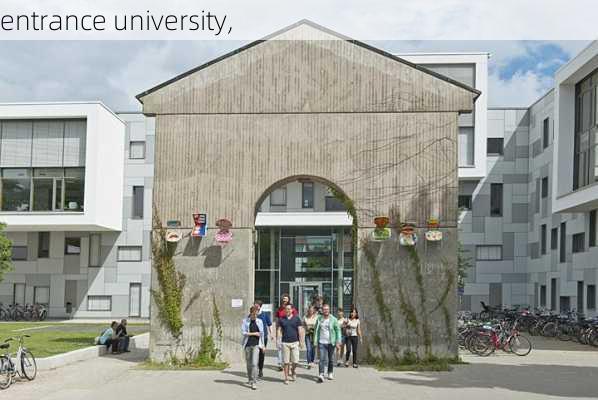 entrance university,